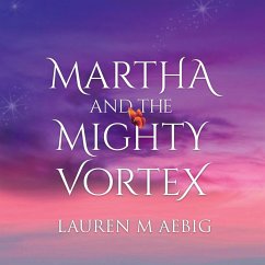 Martha and the Mighty Vortex - Aebig, Lauren M