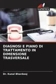 DIAGNOSI E PIANO DI TRATTAMENTO IN DIMENSIONE TRASVERSALE