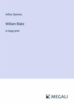 William Blake - Symons, Arthur