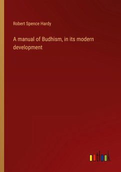 A manual of Budhism, in its modern development