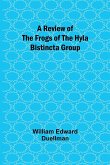 A Review of the Frogs of the Hyla bistincta Group
