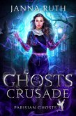 Ghosts of the Crusade (Parisian Ghosts, #2) (eBook, ePUB)