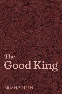 The Good King (eBook, ePUB) - Boisen, Brian