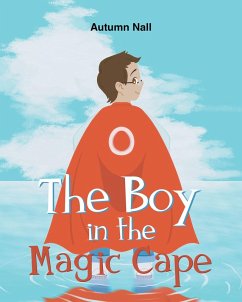The Boy in the Magic Cape (eBook, ePUB) - Nall, Autumn
