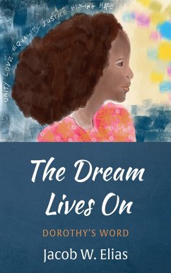 The Dream Lives On (eBook, ePUB) - Elias, Jacob W.