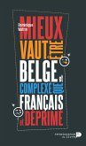 Mieux vaut être belge et complexé que français et déprimé (eBook, ePUB)