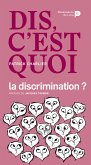 Dis, c&quote;est quoi la discrimination ? (eBook, ePUB)
