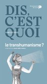 Dis, c'est quoi le transhumanisme ? (eBook, ePUB)