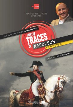 Sur les traces de Napoléon en Belgique (eBook, ePUB) - Lahaye, Jean-Louis