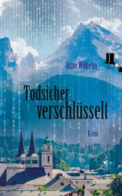 Todsicher verschlüsselt (eBook, ePUB) - Wilhelm, Arno