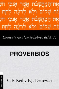 Comentario al texto hebreo del Antiguo Testamento – Proverbios (eBook, ePUB) - Delitzsch, Franz Julius