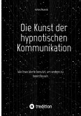 Die Kunst der hypnotischen Kommunikation (eBook, ePUB)