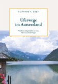 Uferwege im Ausseerland - Wandern und genießen an Seen, Flüssen und auf Bergen (eBook, ePUB)