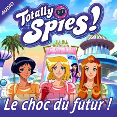 Le choc du futur ! (MP3-Download) - Spies!, Totally