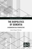 The Biopolitics of Dementia (eBook, ePUB)