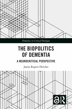 The Biopolitics of Dementia (eBook, ePUB) - Fletcher, James Rupert