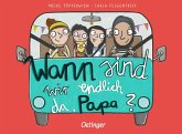 Wann sind wir endlich da, Papa? 