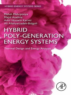 Hybrid Poly-generation Energy Systems (eBook, ePUB) - Mehrpooya, Mehdi; Asadnia, Majid; Karimi, Amir Hossein; Allahyarzadeh-Bidgoli, Ali