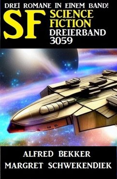 Science Fiction Dreierband 3059 (eBook, ePUB) - Bekker, Alfred; Schwekendiek, Margret