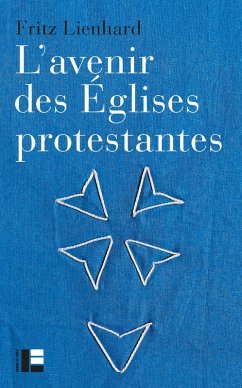 L'avenir des Églises protestantes (eBook, ePUB) - Lienhard, Fritz