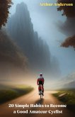 20 Simple Habits to Become a Good Amateur Cyclist (eBook, ePUB)
