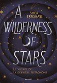 A Wilderness of Stars - Le voyage de la dernière astronome (eBook, ePUB) A Wilderness of Stars - Le voyage de la dernière astronome (eBook, ePUB)
