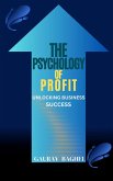 The Psychology of Profit: Unlocking Business Success (eBook, ePUB)