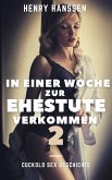In einer Woche zur Ehestute verkommen 2 (eBook, ePUB)