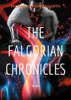 The falgorian chronicles (eBook, ePUB) - Shadowhearth, Michael