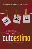 A Cruz e o Paradoxo da Autoestima (eBook, ePUB)