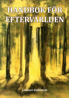 Handbok för eftervärlden (eBook, ePUB) - Hallström, Lennart