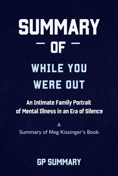 Summary of While You Were Out by Meg Kissinger (eBook, ePUB) - SUMMARY, GP