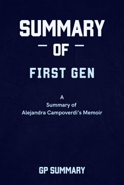 Summary of First Gen a Memoir by Alejandra Campoverdi (eBook, ePUB) - SUMMARY, GP