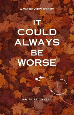 It Could Always Be Worse (Woodview Stories, #1) (eBook, ePUB) - Castro, Ian Rose