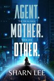 Agent. Mother. Other. (The Tir-na Saga, #1) (eBook, ePUB)