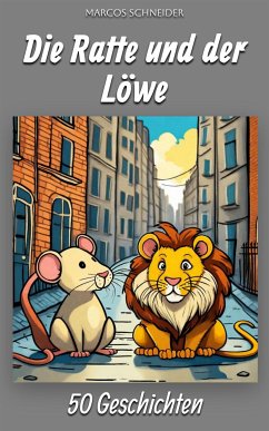 Die Ratte und der Löwe (eBook, ePUB) - Schneider, Marcos