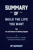 Summary of Build the Life You Want By Arthur C. Brooks and Oprah Winfrey (eBook, ePUB)
