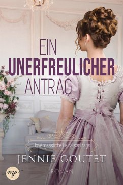 Ein unerfreulicher Antrag (eBook, ePUB) - Goutet, Jennie