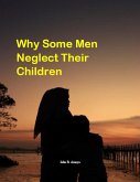 Why Some Men Neglect Their Children (eBook, ePUB)