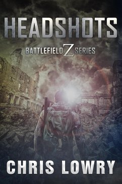 Headshots (The Battlefield Z Series, #11) (eBook, ePUB) - Lowry, Chris