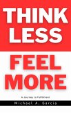 Think Less Feel More (eBook, ePUB)
