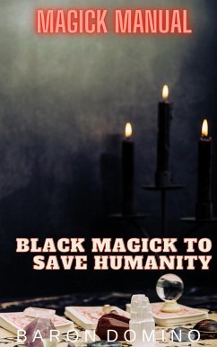 Cover Black Magick to Save Humanity (Magick Manual, #9) (eBook, ePUB)