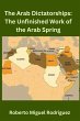The Arab Dictatorships: The Unfinished... - Bild 1