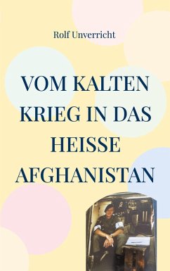 Vom Kalten Krieg in das heiße Afghanistan (eBook, ePUB)