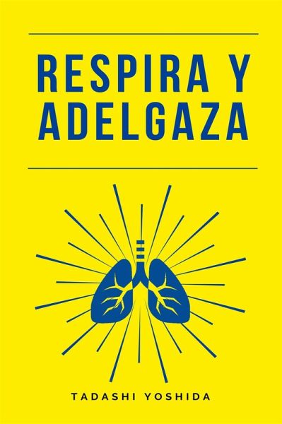 Respira y adelgaza (eBook, ePUB) Respira y adelgaza (eBook, ePUB)