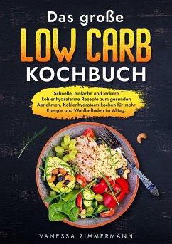 Das große Low Carb Kochbuch (eBook, ePUB) - Zimmermann, Vanessa