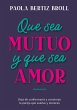 Que sea mutuo y que sea amor (eBook,... - Bild 1