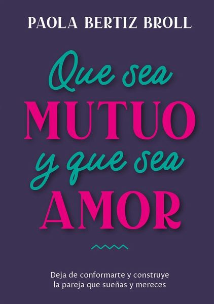 Que sea mutuo y que sea amor (eBook, ePUB)