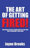 The Art of Getting Fired (eBook, ePUB)