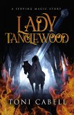 Lady Tanglewood (Serving Magic, #0) (eBook, ePUB)